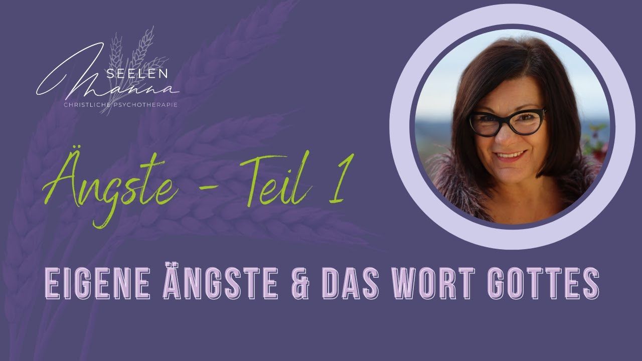 #003 Christliche Psychotherapie - Ängste (Teil 1)