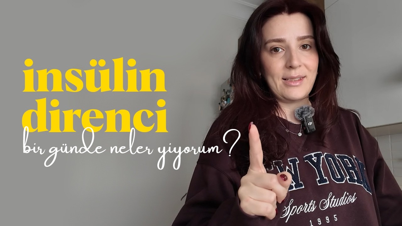 İnsülin Direnci | Bir günde neler yiyorum, kaç kilo kaybettim, spor rutinim