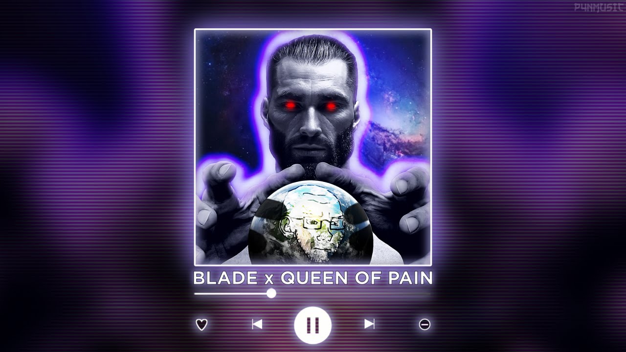 BLADE x QUEEN OF PAIN | 𝙂𝙞𝙜𝙖𝙘𝙝𝙖𝙙 𝙀𝙙𝙞𝙩  🗿🔥 || [P4nMusic TIKTOK MASHUP]