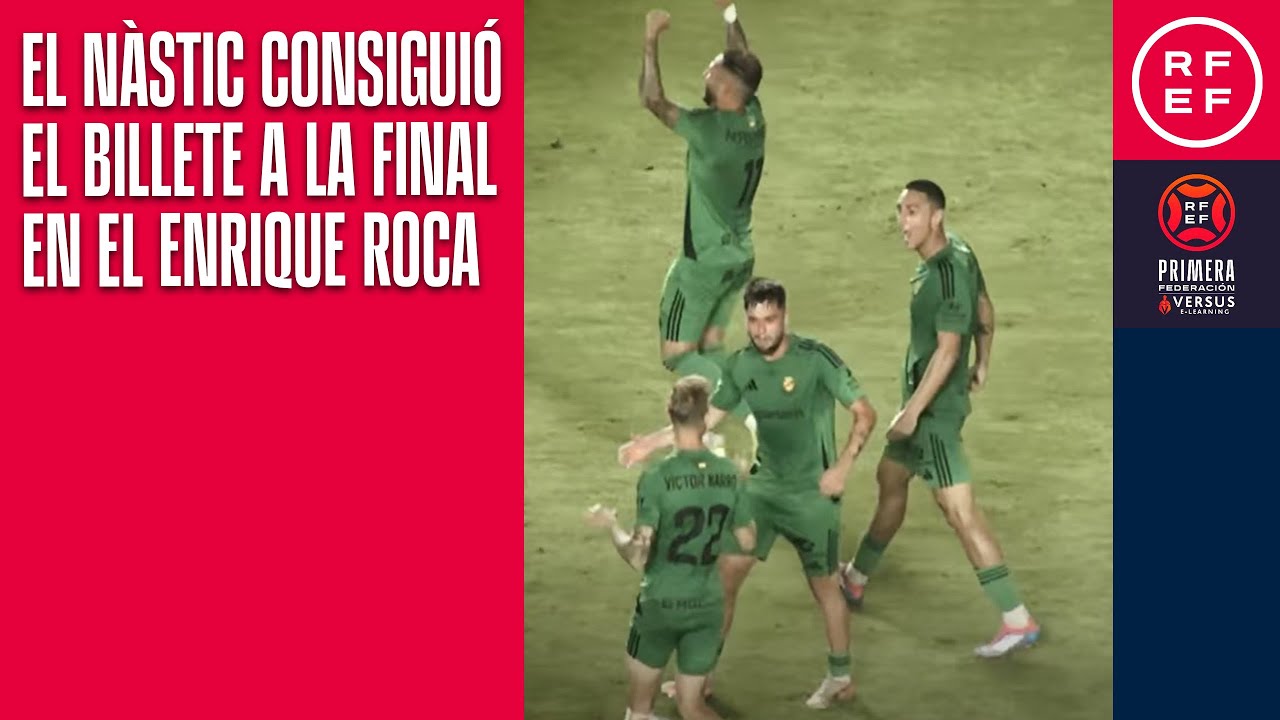 El N&agrave;stic de Tarragona consigui&oacute; el billete a la final en el Enrique Roca | #PrimeraFederaci&oacute;n