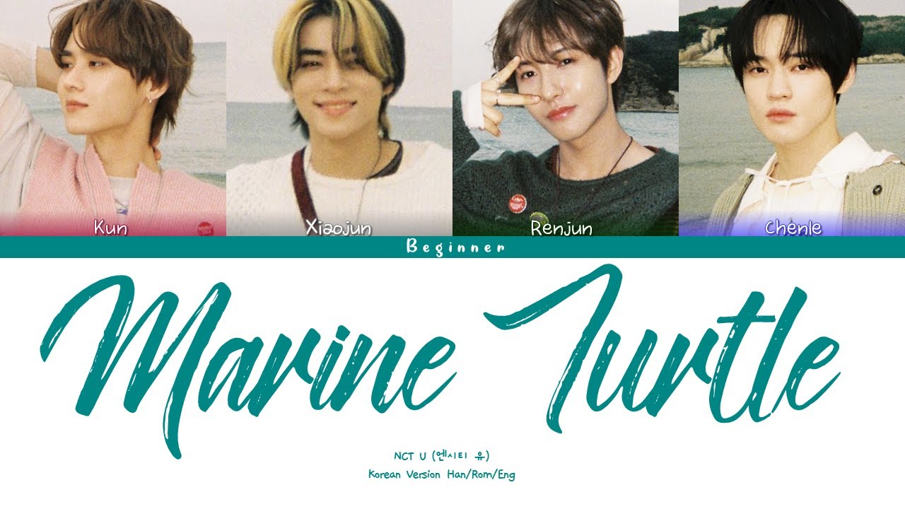 NCT U (엔시티 유) – Marine Turtle (Korean Version) (Han/Rom/Eng Color Coded Lyrics)