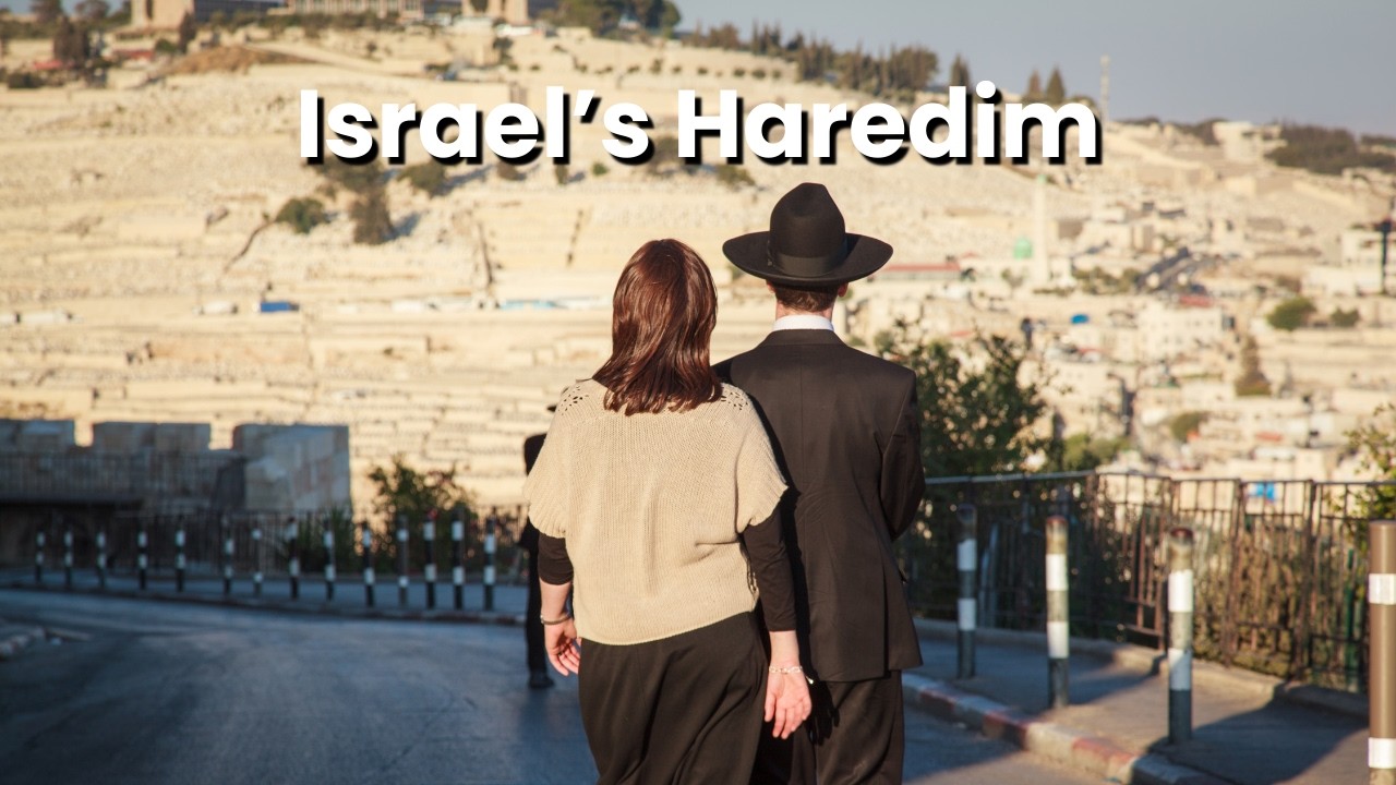 Israel's Haredim: “Israelization” and the Ultra-Orthodox Community's Place in Israeli Society