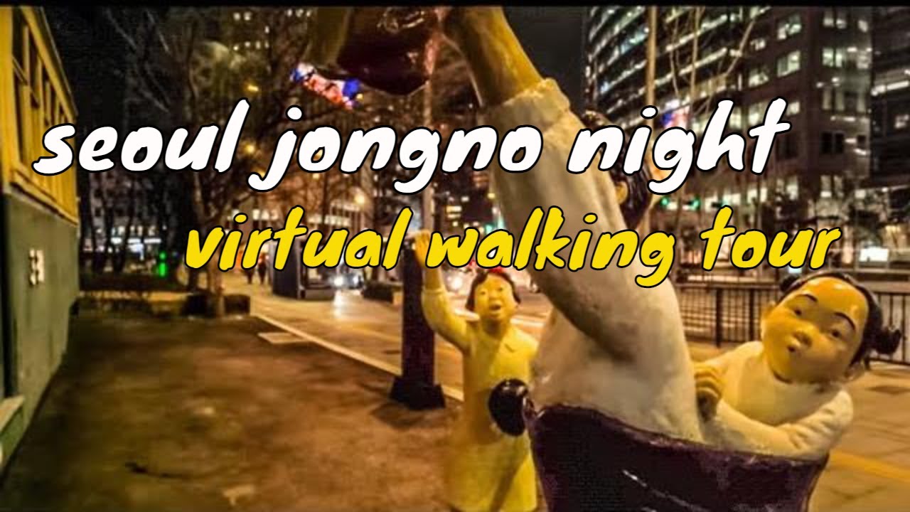 seoul jongno night virtual walking tour - south korea 2022 ，4k hdr