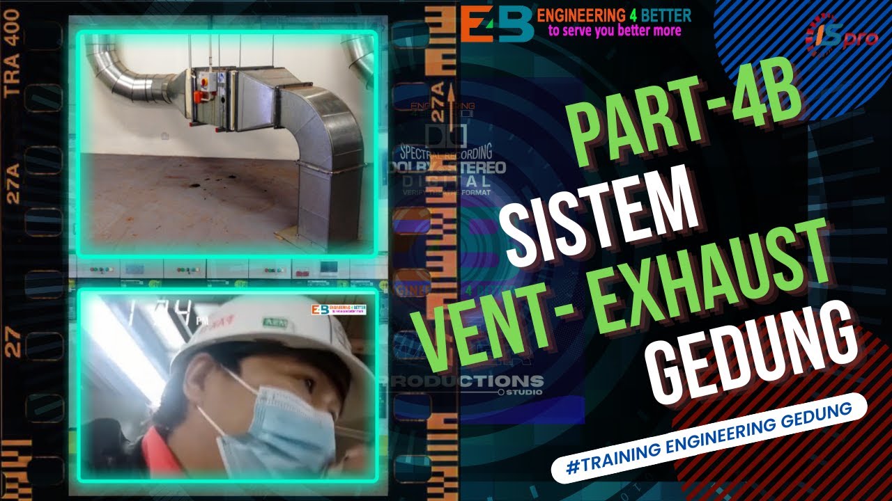 PART 4b - SISTEM VENTILASI MEKANIS EXHAUST | E4B | ENGINEERING 4 BETTER