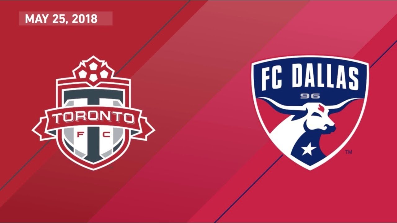 Match Highlights: FC Dallas at Toronto FC - May 25, 2018