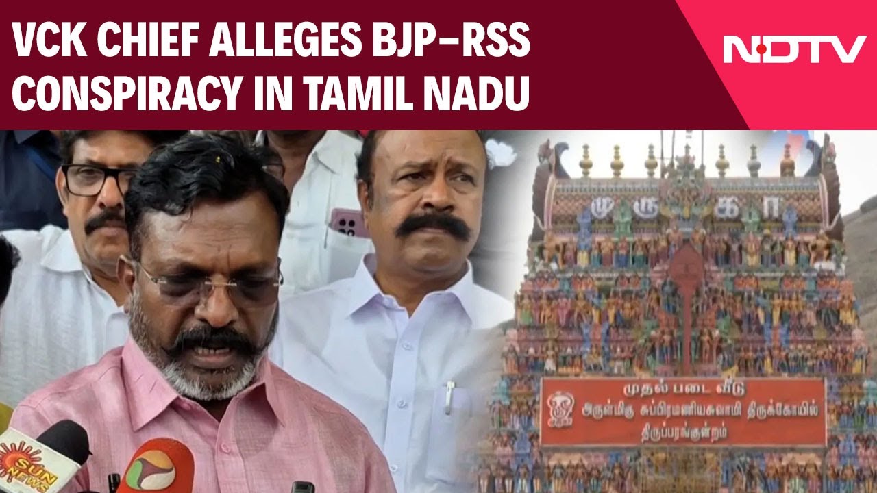 Tamil Nadu Deepam Row | VCK Chief Alleges BJP-RSS Conspiracy In Tamil Nadu