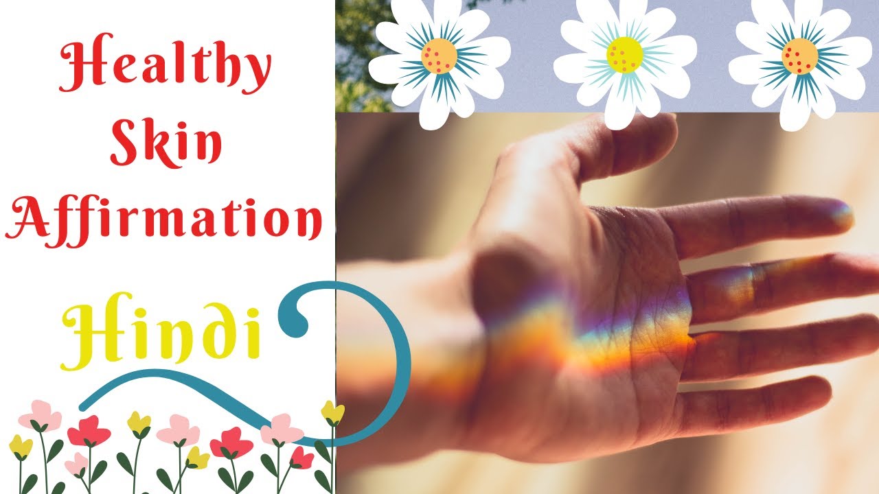 Healthy skin affirmation in hindi // My way❤ No rules.. Just feelings and Magic #imaaffirms