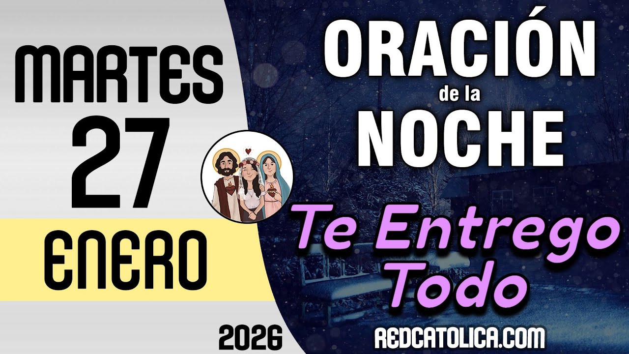 Oracion de la Noche de Hoy Martes 27 de Enero - Tiempo De Orar