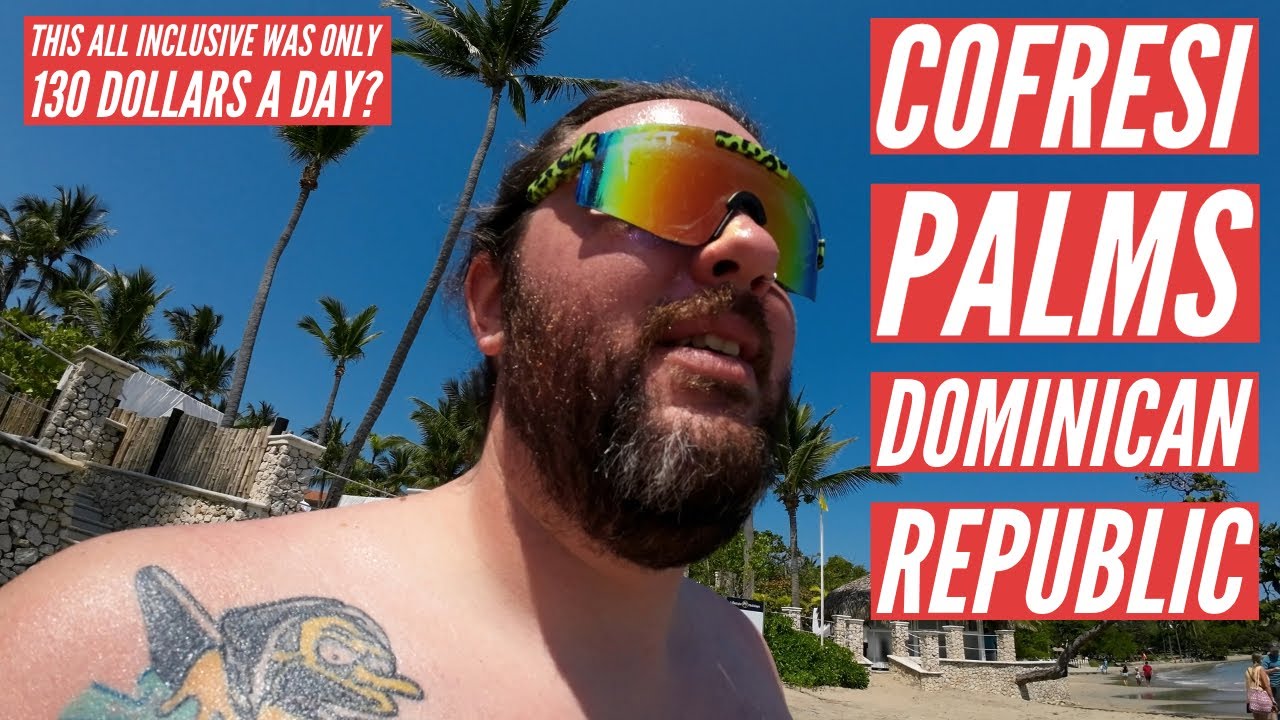 10 Days at Cofresi Palms Puerto Plata - Beach on a Budget (Part 1)