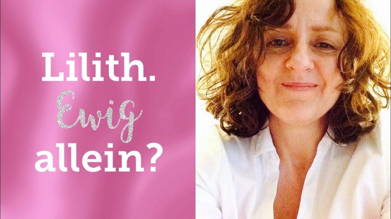 Lilith, ewig allein? Frieden mit Adam und Eva. (Bonus Video)