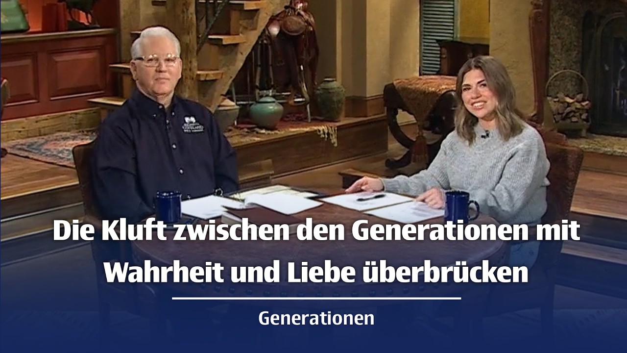 Die Kluft zwischen den Generationen mit Wahrheit und Liebe überbrücken