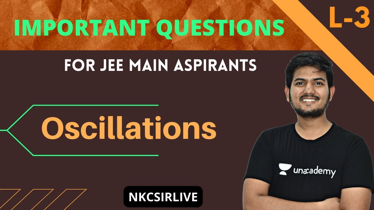 OSCILLATIONS VERY IMPORTANT PRACTICE QUESTIONS FOR JEE MAIN 2022 BY Hemant Sir