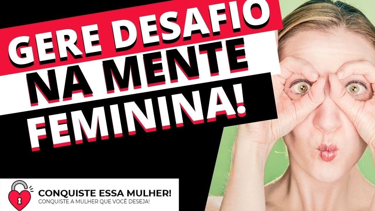 Seja um Homem Desafiador e Seduza Uma Mulher com mais Facilidade!