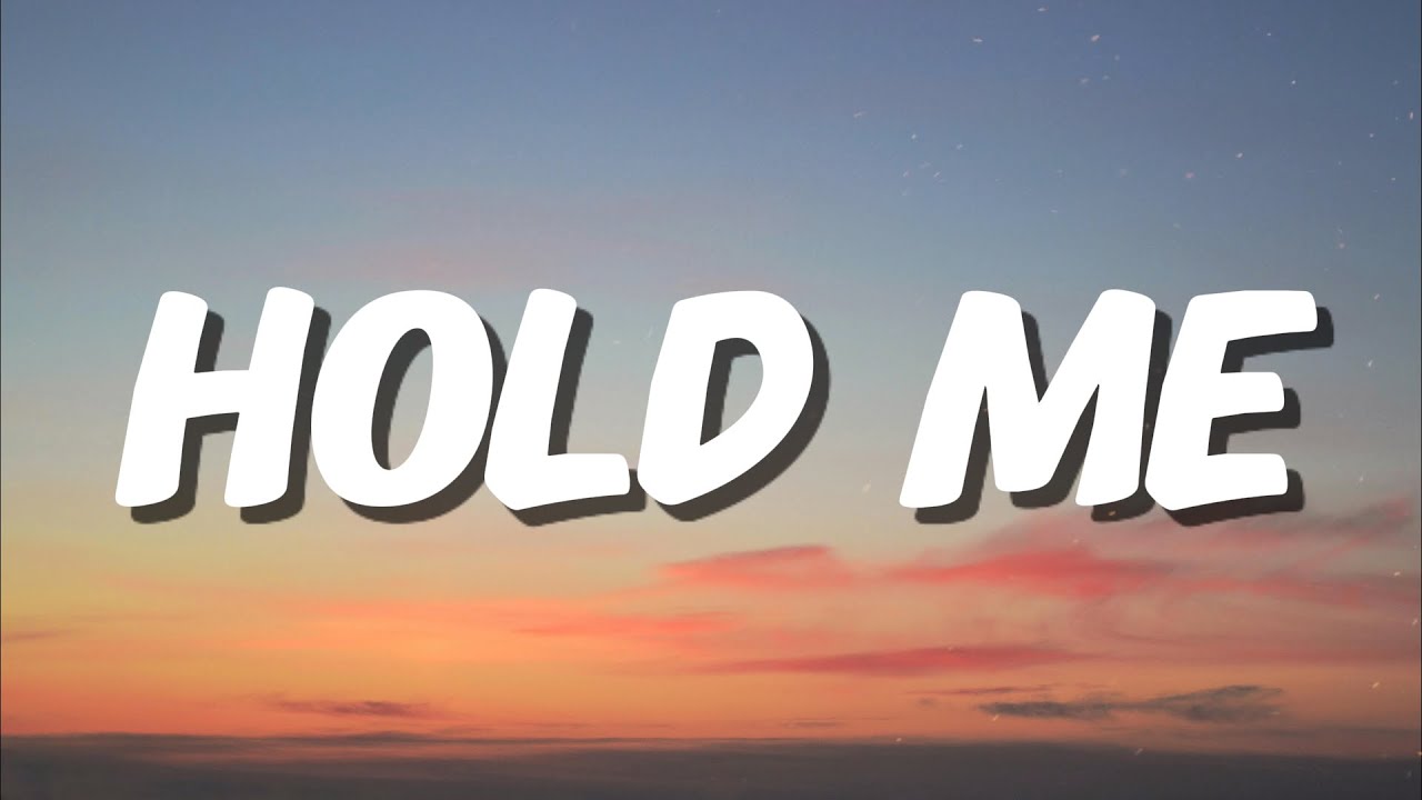 Hold Me | Official Lyrics