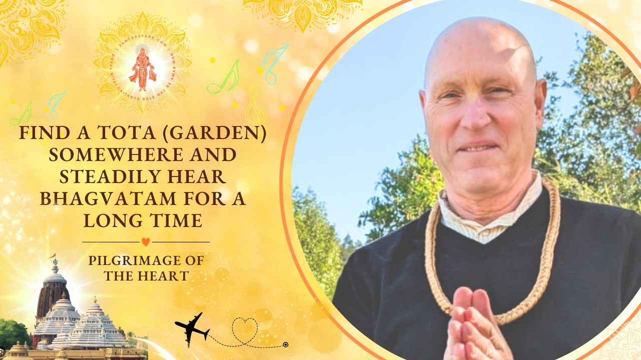 Find a Tota (Garden) Somewhere & Steadily Hear Bhagvatam For a Long Time | POTH Puri | 17 Feb 2026