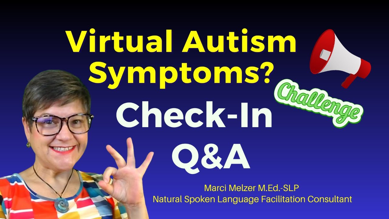 Virtual Autism Symptoms Challenge Check-In and Q&A - Successes and Frustrations