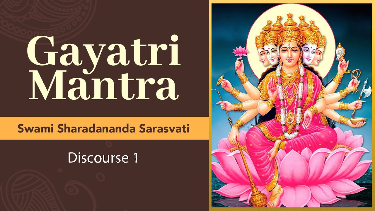 Gayatri Mantra–Meaning Significance Practice by Swami Sharadananda–Discourse 01–Dhyanam