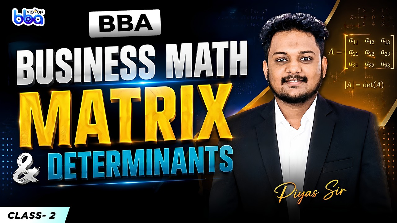 Matrix || Business Math || Basic Class || Class-02 || Piyas Sir || BBA VISION