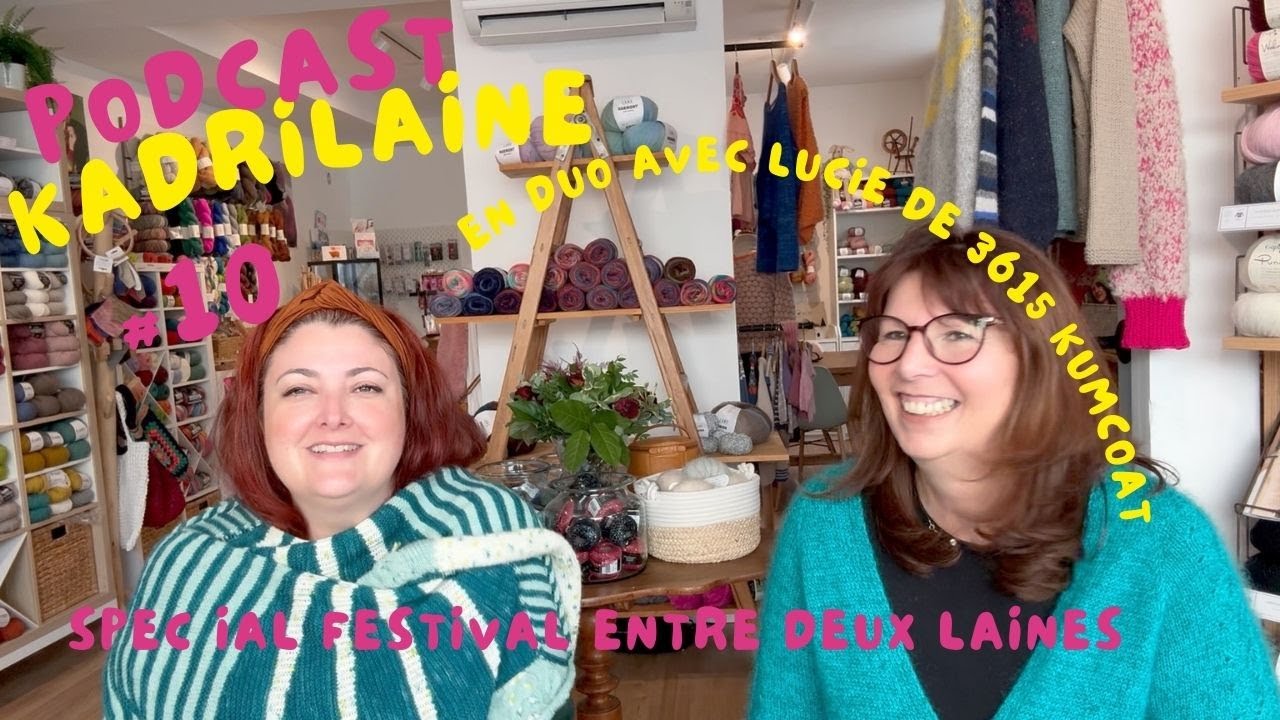 Special Festival Laineux Entre deux Laines - Kadrilaine podcast #10