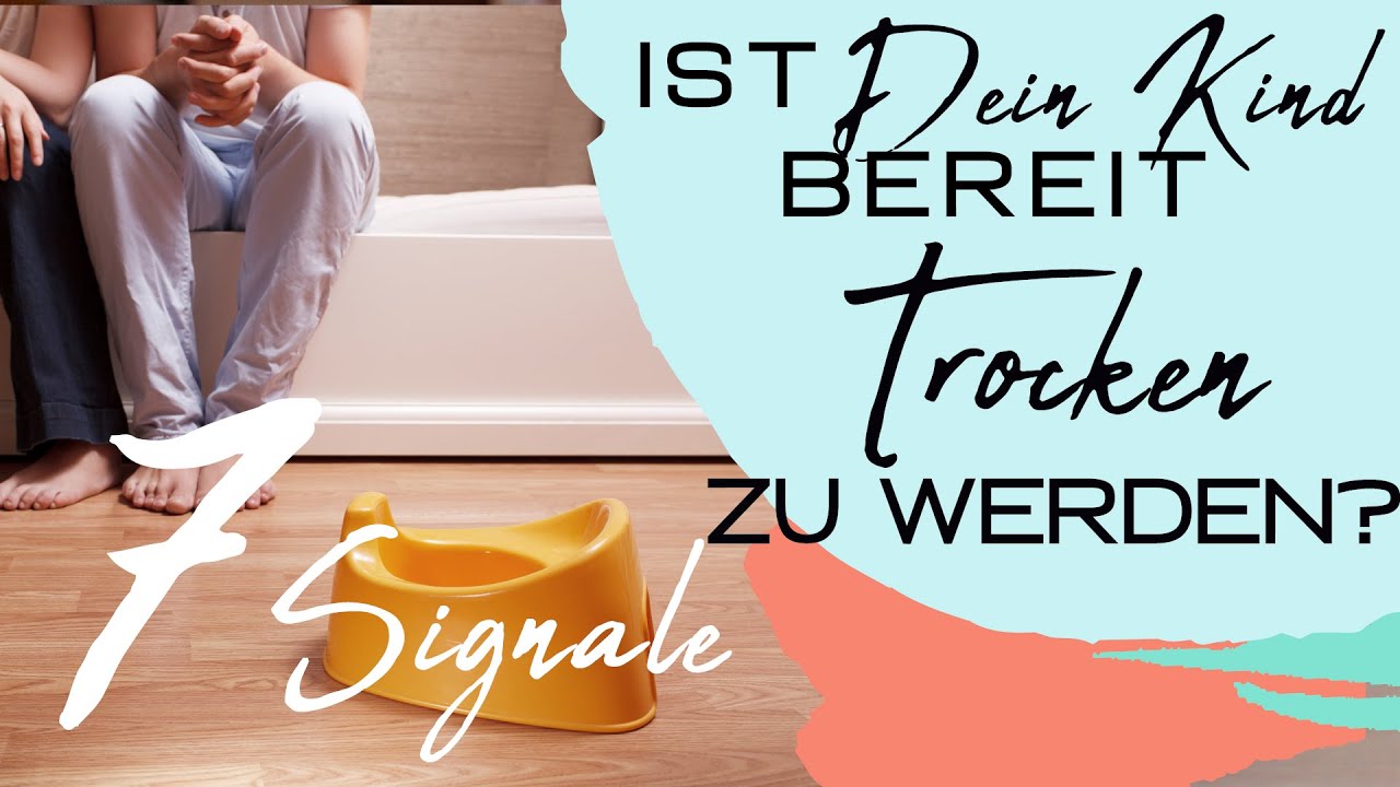 Diese 7 Signale zeigt dein Kind zuerst, bevor es dafür bereit ist - Trockenwerden / Teil 1
