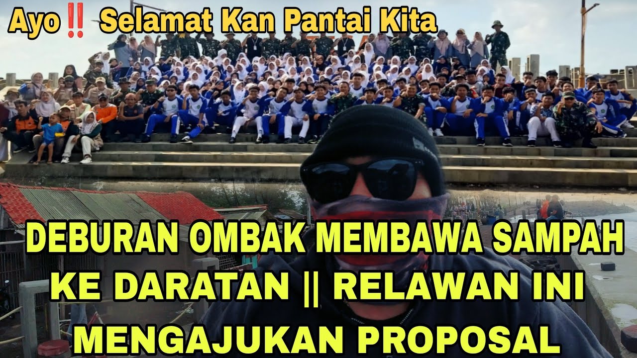 Deburan Ombak Membawa Sampah Ke Daratan || Relawan Ini Mengajukan Proposal 