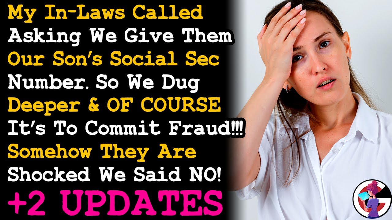 UPDATE In-laws Demand We Give Our Son's SSN, So They Can Use It To Commit Fraud Of Course AITA