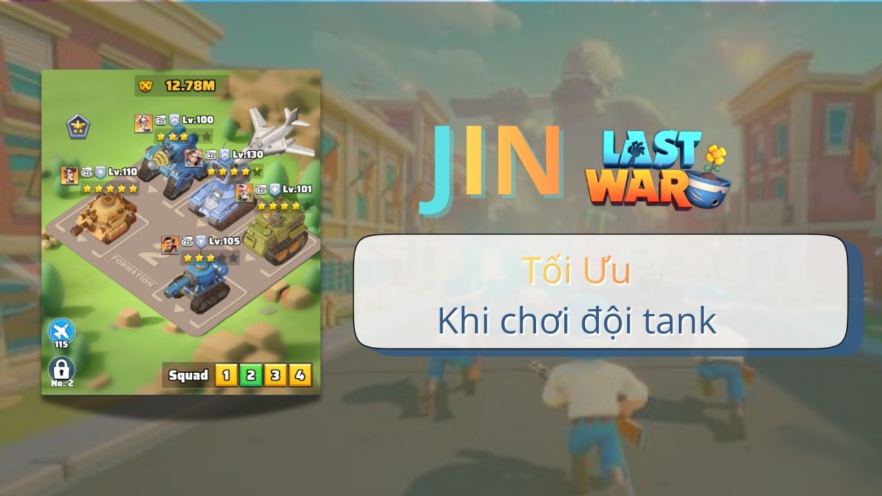 Tối Ưu Đội Xe Tăng - Hướng dẫn chơi last war