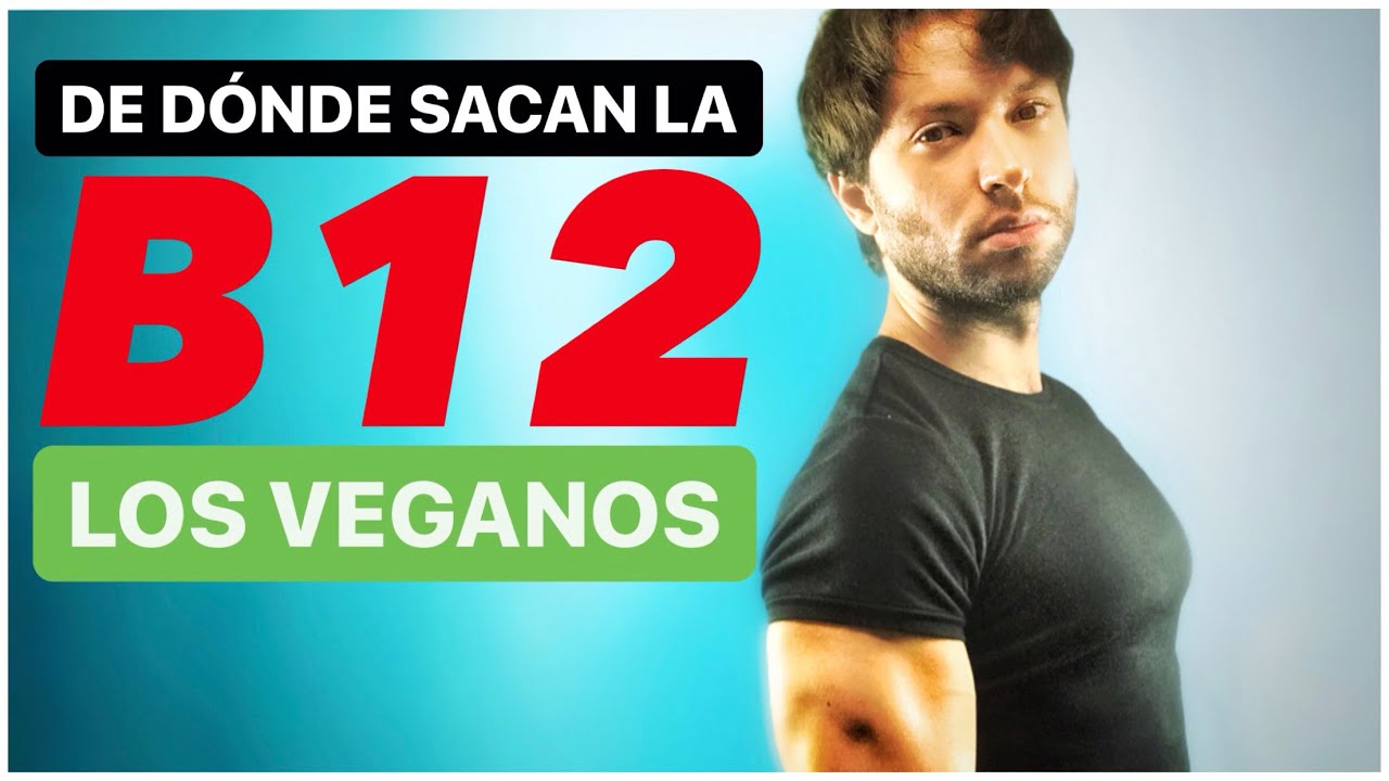 ¿De donde sacan la B12 los VEGANOS?