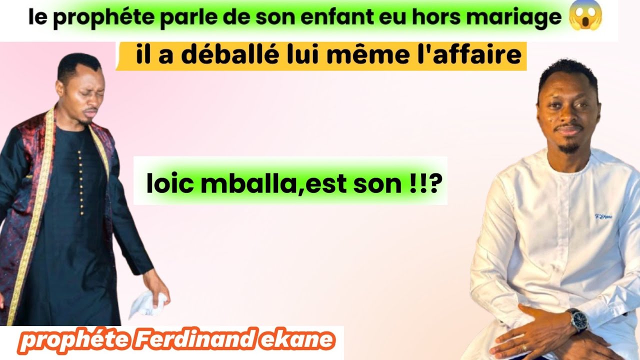 🇨🇲 prophéte Ferdinand ekane : je préfère vous parlez de moi même de mon enfant hors mariage
