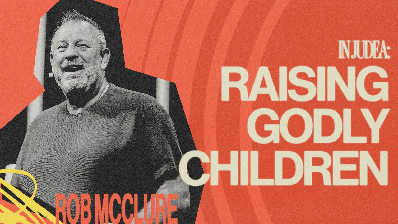 In Judea: Raising Godly Children | Pastor Rob | The Bridge