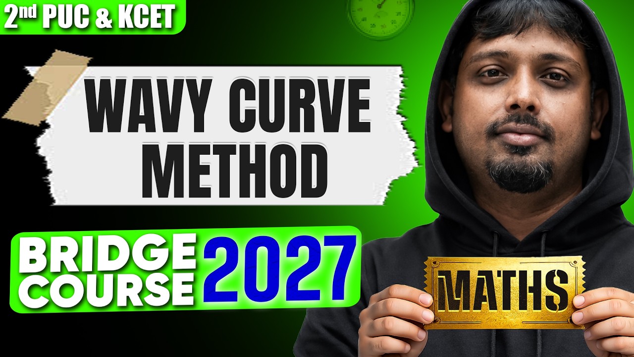 Wavy Curve Method | Maths | Bridge Course 2nd PUC & KCET 2027