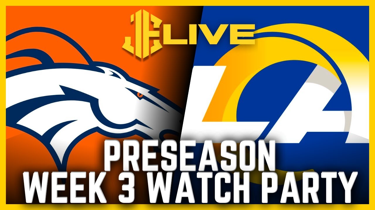 Preseason Week 3:  Rams vs. Broncos Watch Party | JE LIVE