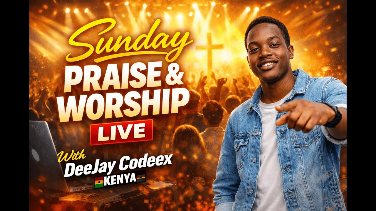 PRAISE_AND_WORSHIP_WITH_DEEJAY CODEEX KENYA