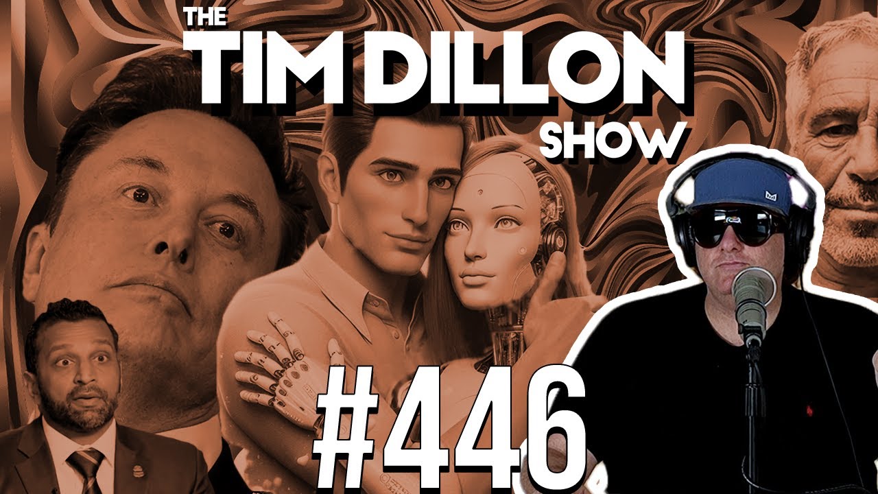 Epstein Cover-Up, Elon’s K-Hole, & AI Chatbot Love | The Tim Dillon Show #446