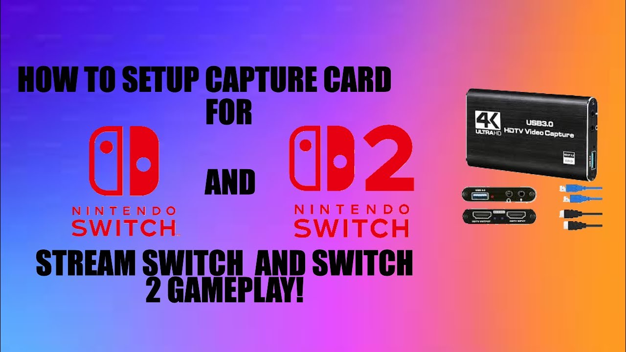 How to setup the 4K USB3.0 HDTV Video Capture Card on Nintendo Switch and Nintendo Switch 2