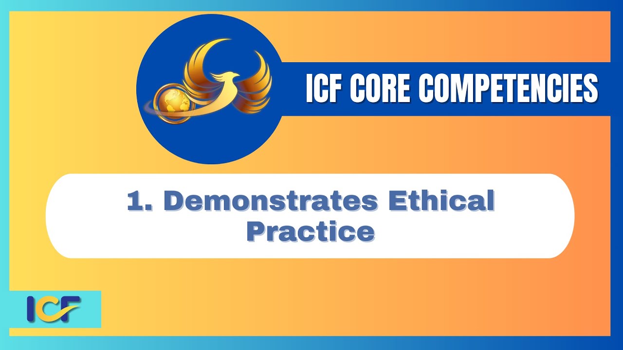 Core Competency 1: Demonstrates Ethical Practice