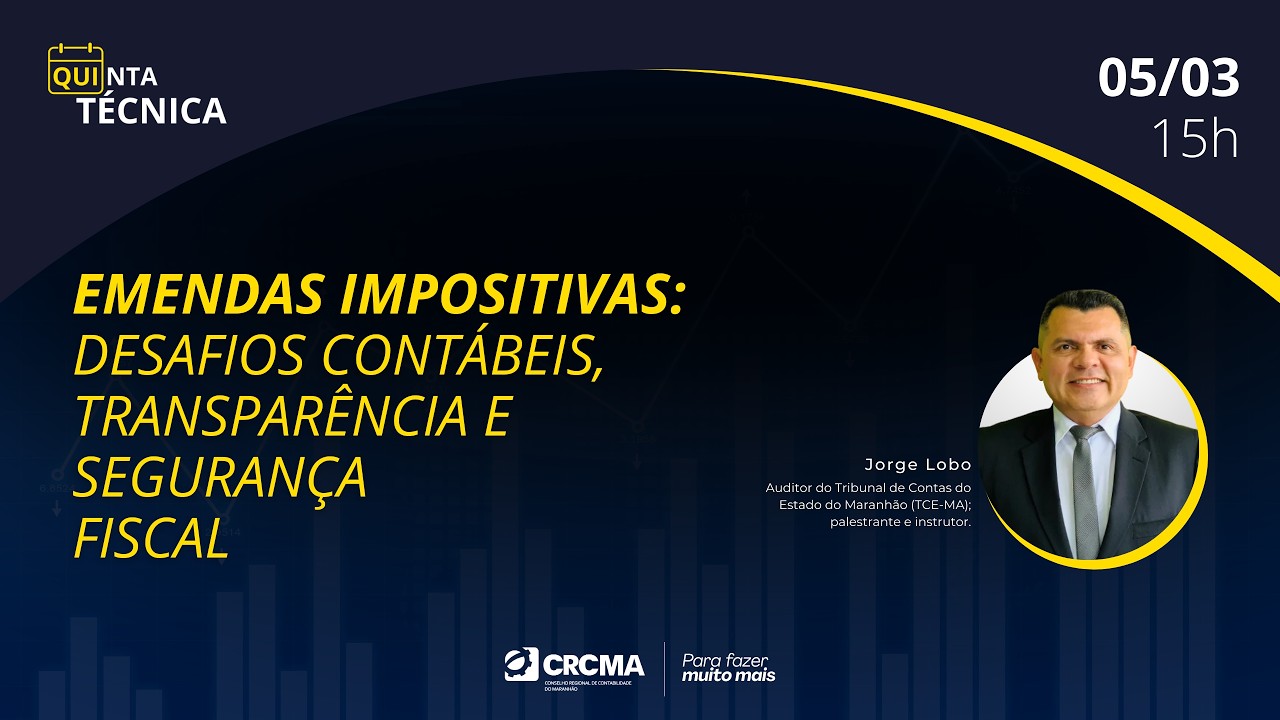 QUINTA TÉNICA: “Emendas Impositivas: Desafios contábeis, transparência e segurança fiscal”