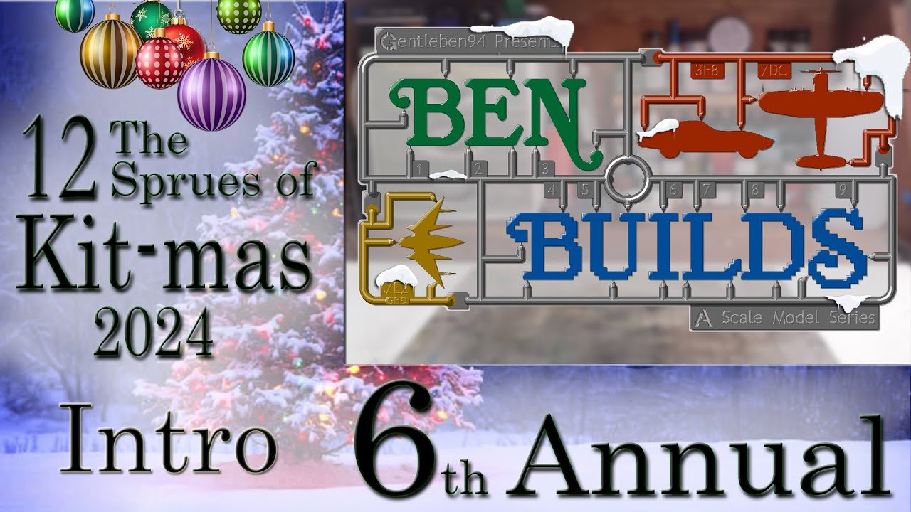 Ben Builds  - 12 Sprues of Kit-mas - S6 - Introduction