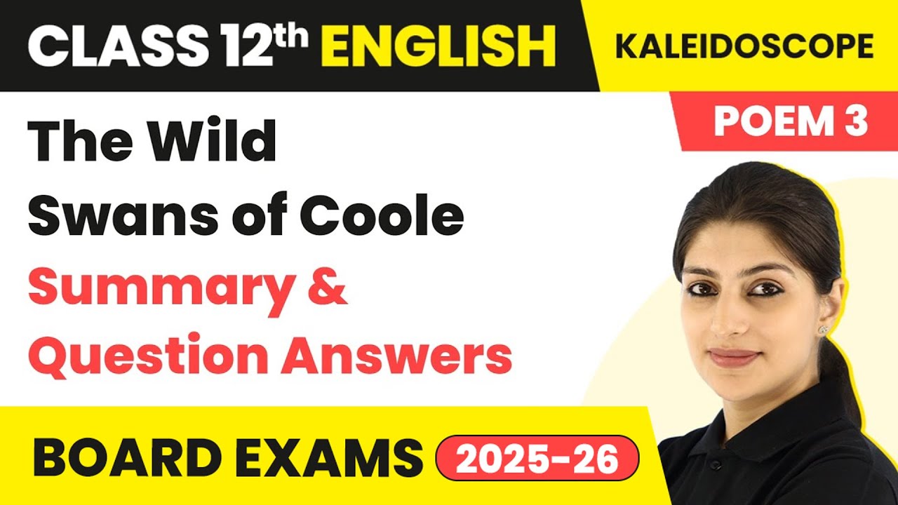 The Wild Swans of Coole - Summary & Question Answers | Class 12 English Kaleidoscope Poem 6 | CBSE