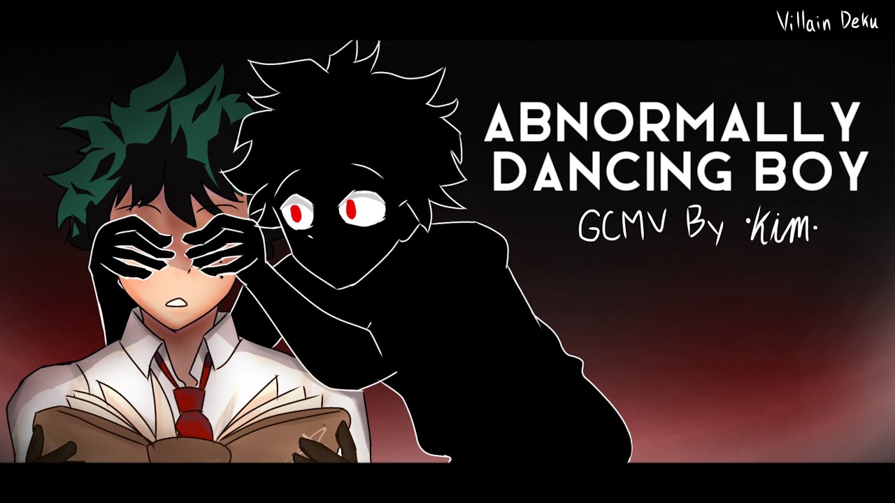 ⚠️Abnormally Dancing Boy⚠️ || SHORT GCMV || BNHA Villain Deku AU || · Kim ·