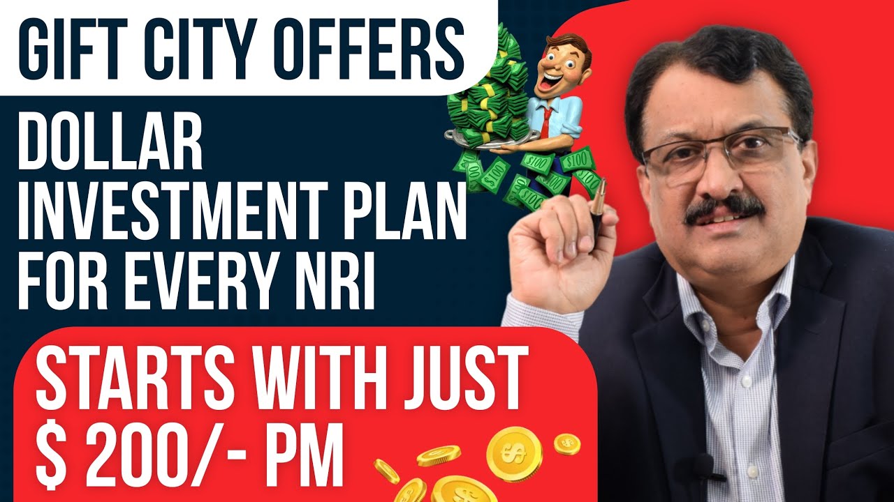 GIFT City Offers Dollar Investment Plan For Every NRI Starts With Just  $ 200/- pm