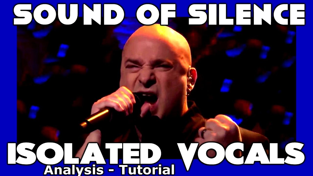 DISTURBED - Sound Of Silence - Dave Draiman - ISOLATED VOCALS - Analysis and Tutorial