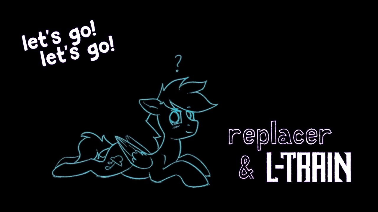 replacer & l-train - let's go! let's go!
