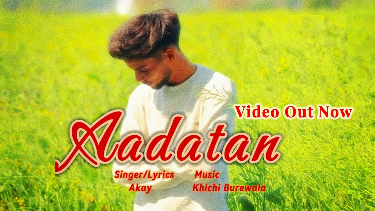 Aadatan (Official Video) Akay | Khichi Burewala | New Sad Punjabi Song 2026