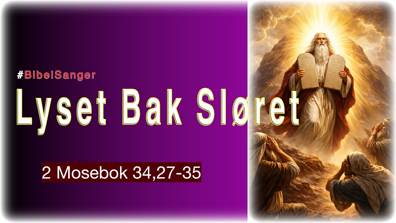 Lyset Bak Sløret - #BibelSanger