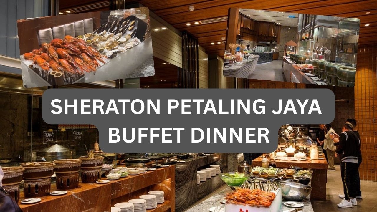 Sheraton Petaling Jaya - Buffet Dinner
