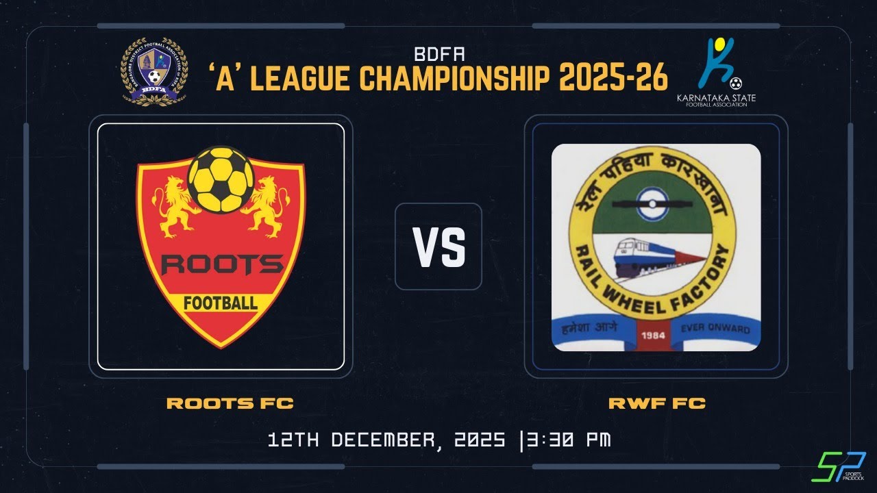 BDFA 'A' DIVISION | ROOTS FC FC VS RWF FC | 12.12.25