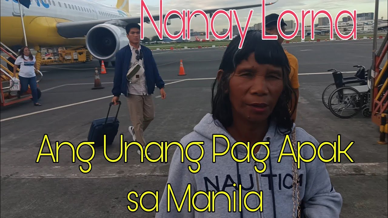 ANG PAG APAK NI NANAY LORNA SA MANILA