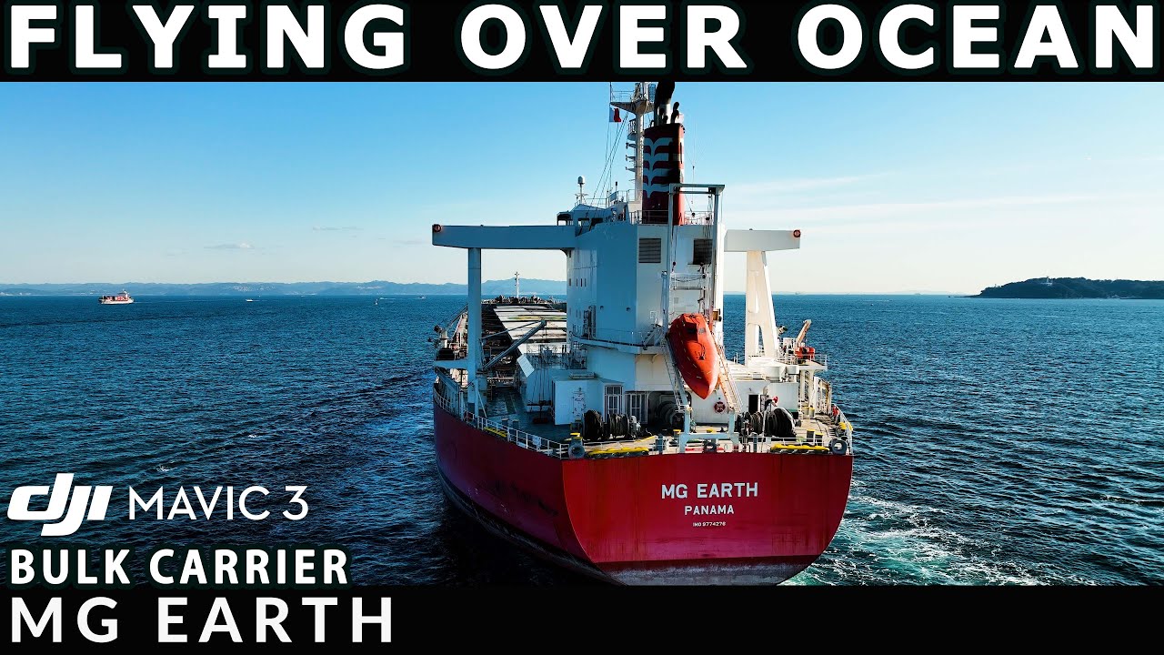 DJI Mavic 3 | Flying Over Ocean | 4K 60fps | Panamax Bulk Carrier in motion | MG Earth