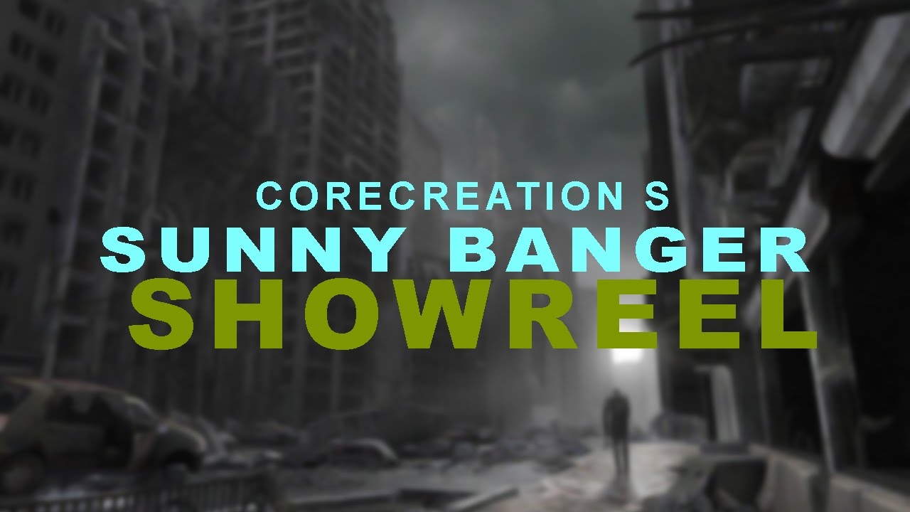 Core creations_Sunny banger_showreel_HD_2017